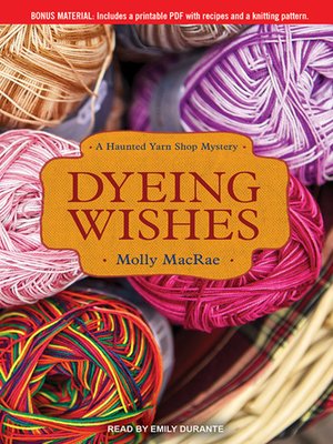 cover image of Dyeing Wishes--A Haunted Yarn Shop Mystery